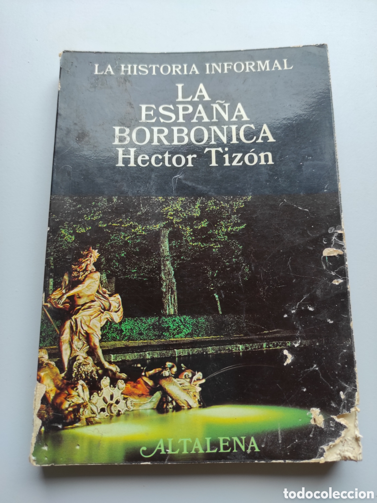 Libros de segunda mano: La Espa&ntilde;a borb&oacute;nica de la colecci&oacute;n &rdquo;La historia informal&rdquo;