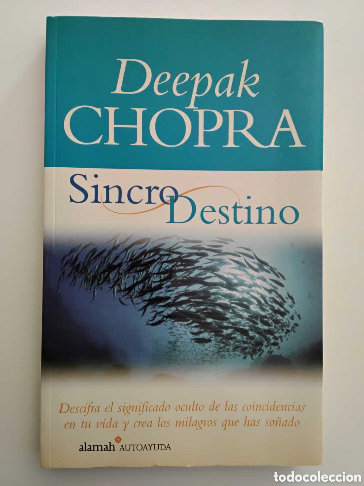 Libros de segunda mano: Deepak Chopra &mdash; Sincrodestino. Descifra el significado oculto de las coincidencias en tu vida. 2004