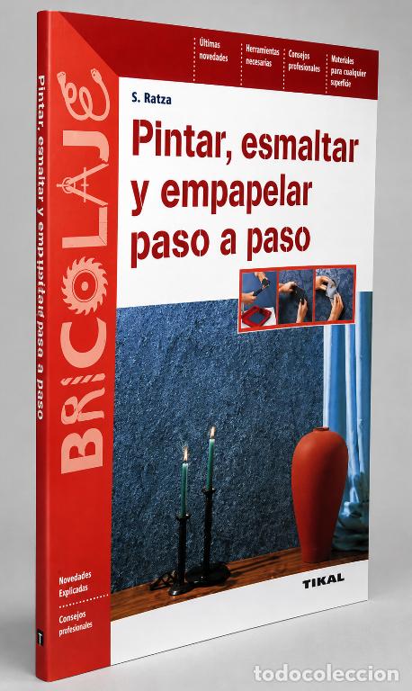 Libros de segunda mano: �F1605 - PINTAR. ESMALTAR. EMPAPELAR. PASO A PASO. ARTESANIA. BRICOLAJE.