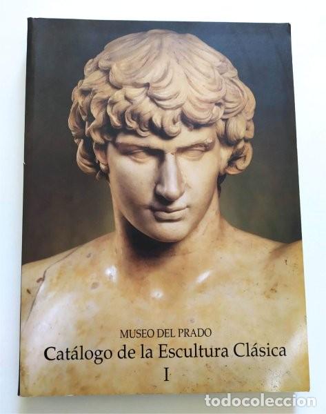 Libros de segunda mano: Cat&aacute;logo de la Escultura Cl&aacute;sica. Tomo I. Museo del Prado