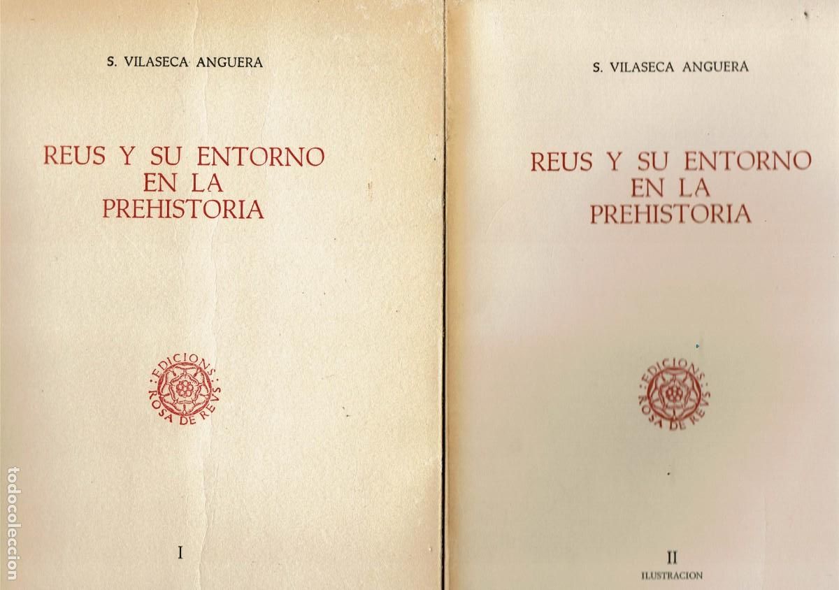 Libros de segunda mano: Reus y su entorno en la prehistoria / Salvador Vilaseca Anguera / 2 vol. / Edicions Rosa de Reus