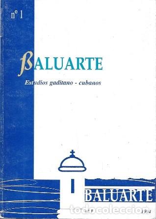 Libros de segunda mano: BALUARTE - ESTUDIO GADITANO - CUBANOS N&ordm; 1 A&Ntilde;O 1994 - A-CA-4552