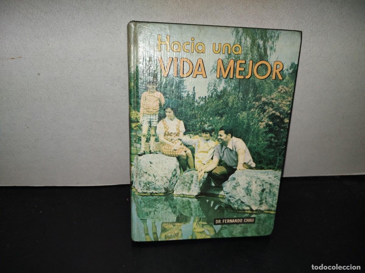 Libros de segunda mano: 198- Hacia Una Vida Mejor. La Senda Del &Eacute;xito Y La Felicidad... - Dr. Fernando Chaij - 1976