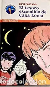 Libros de segunda mano: El tesoro escondido de Casa Loma - Eric Wilson - Circulo de lectores - Los Libros del Capitan