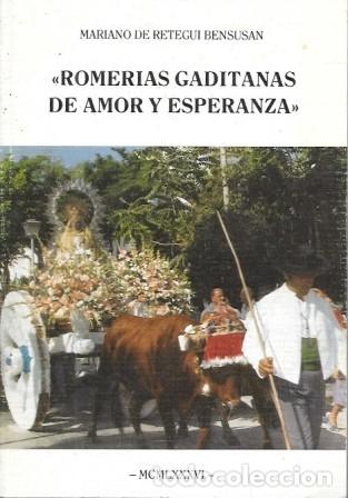 Libros de segunda mano: ROMERIAS GADITANAS DE AMOR Y ESPERANZA - MCMLXXXVI - DE RETEGUI BENSUSAN, MARIANO - A-CA-4555