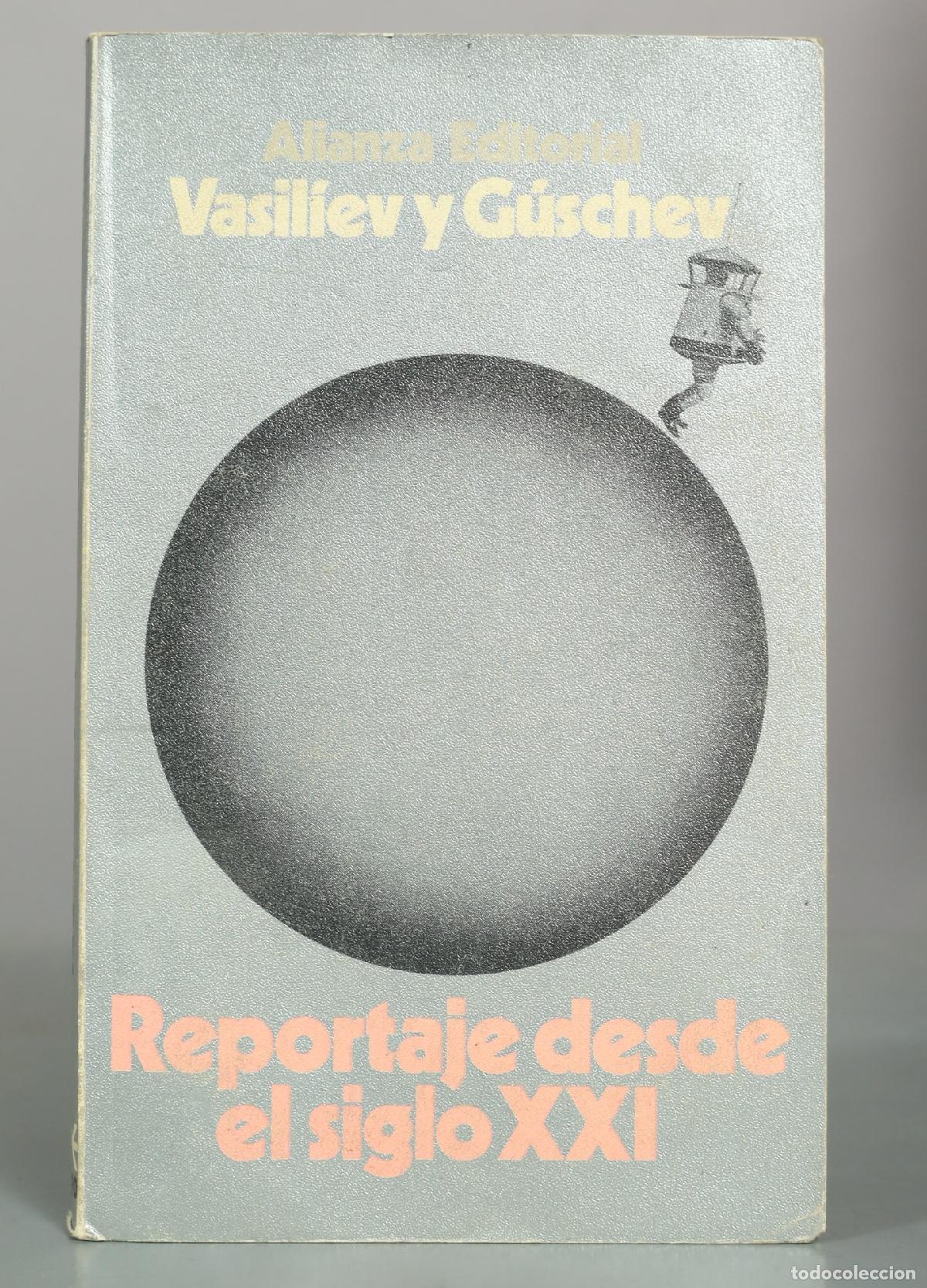 Libros de segunda mano: Reportaje desde el siglo XXI: los cient&iacute;ficos sovi&eacute;ticos pronostican el futuro - Vasil&iacute;ev y G&uacute;schev
