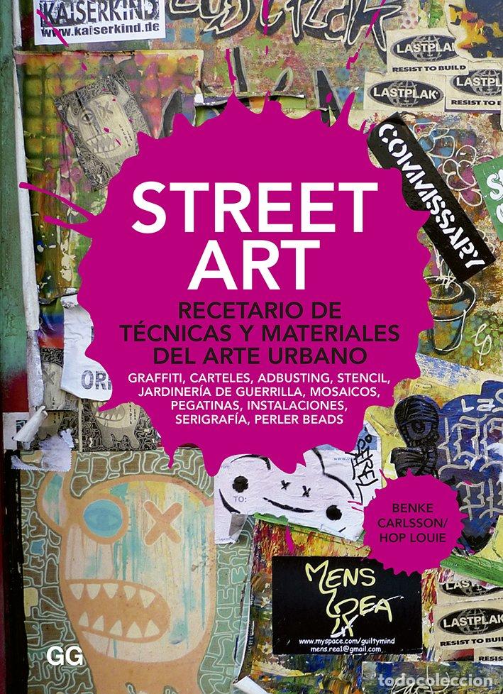 Libros de segunda mano: Street Art: Recetario de T&eacute;cnicas y Materiales del Arte Urbano - Benke Carlsson y Hop Louie - Gili