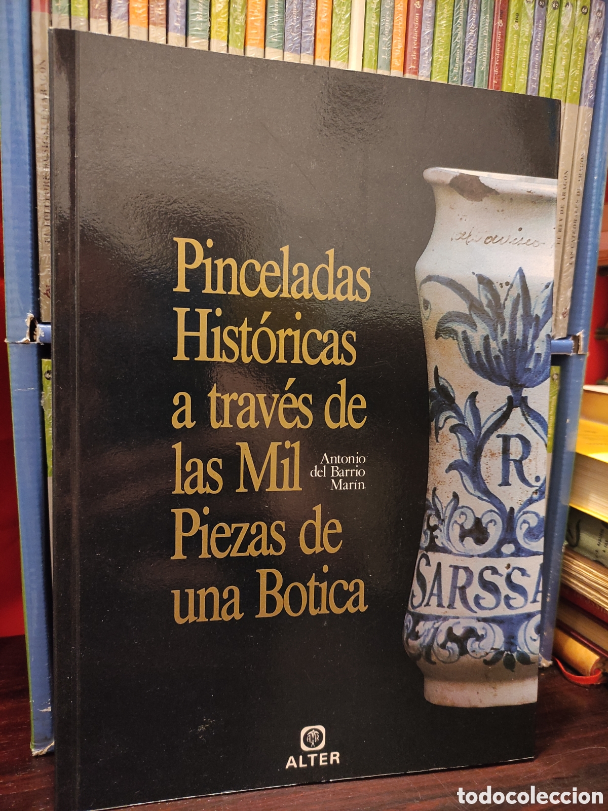 Libros de segunda mano: Pinceladas Historicas a traves de las Mil Piezas de una Botica - Antonio del Barrio Marin