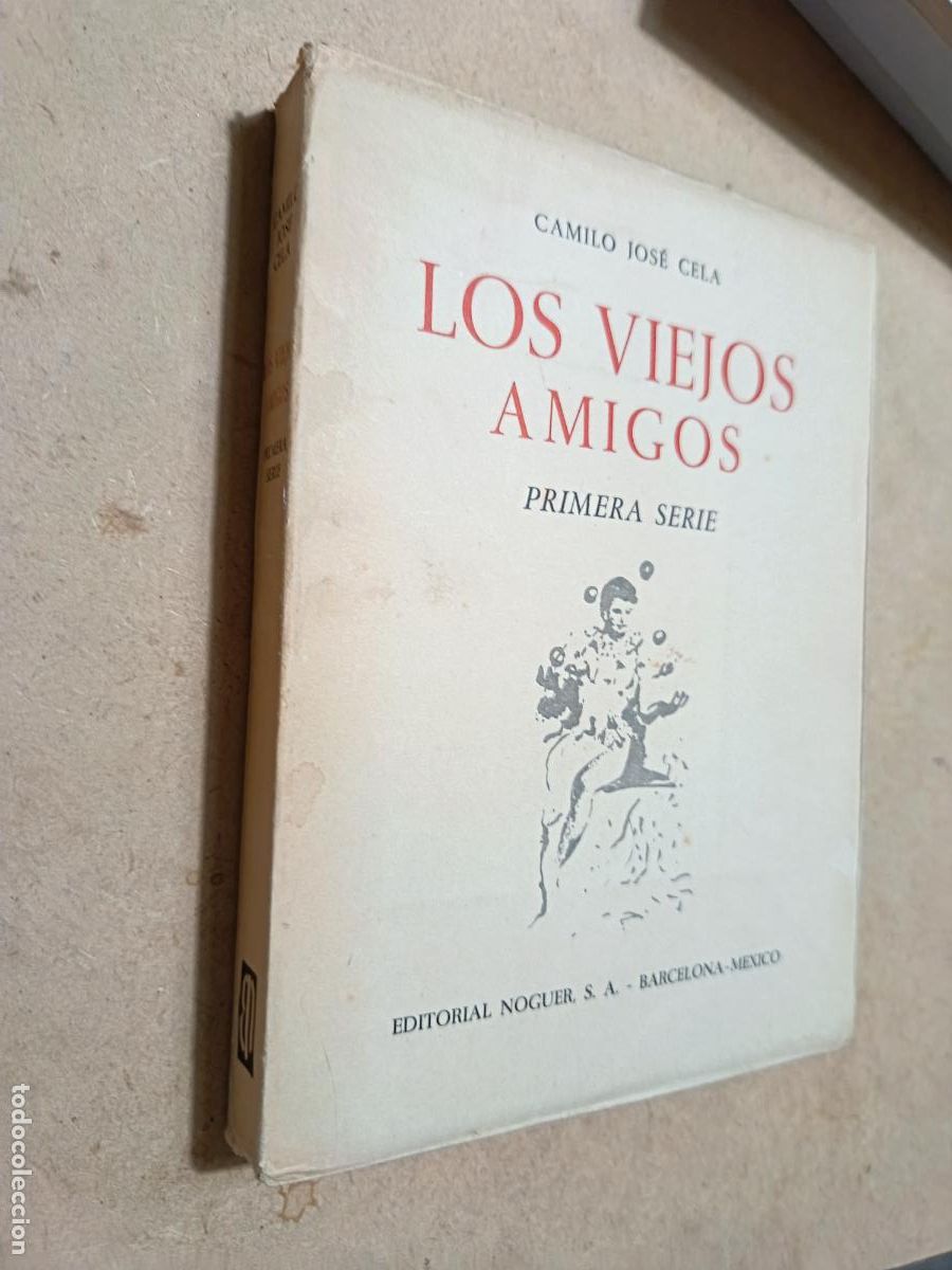 Libros de segunda mano: LOS VIEJOS AMIGOS. PRIMERA SERIE. CAMILO JOS&Eacute; CELA. ED. NOGUER, 1960. 1&ordf; ED. 317 PP