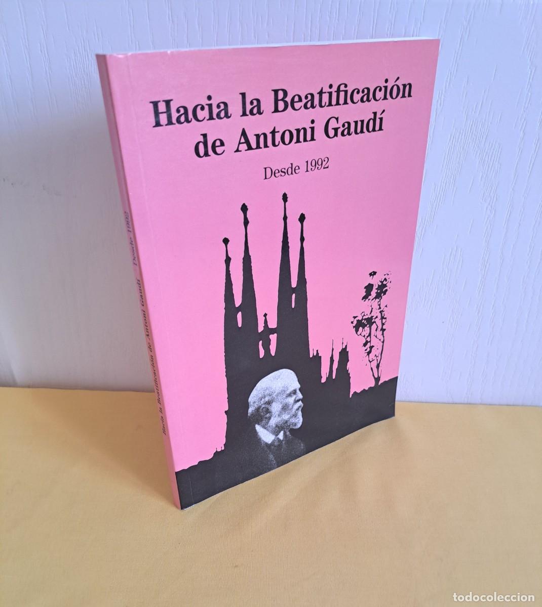 Libros de segunda mano: JUAN MANUEL GONZALEZ - HACIA LA BEATIFICACION DE ANTONIO GAUDI (DESDE 1992) - 2012