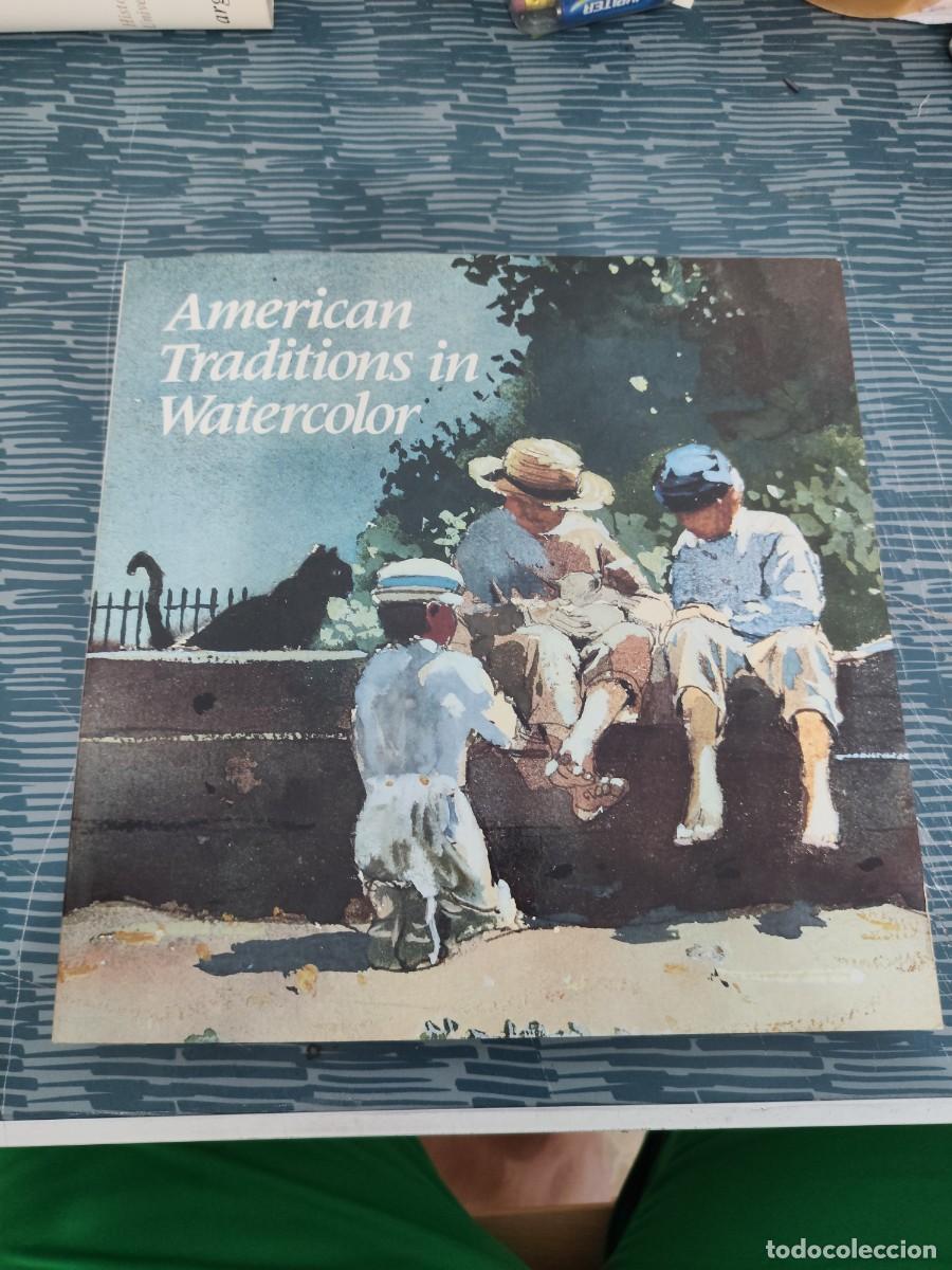 Libros de segunda mano: AMERICAN TRADITIONS IN WATERCOLOR,SUSAN E STRICKLER, ABBEVILLE PRESS PUBLISHERS,NY,VER FOTOS.