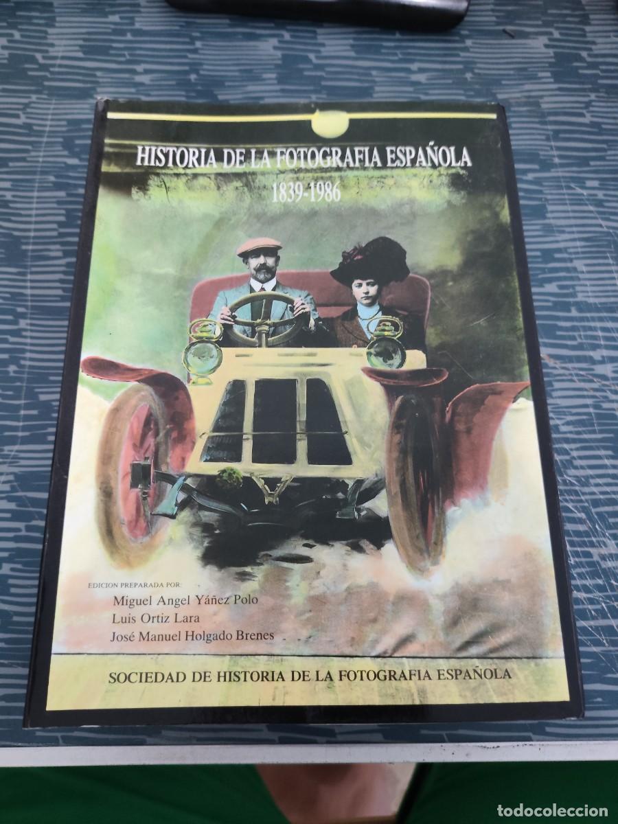 Libros de segunda mano: HISTORIA DE LA FOTOGRAF&Iacute;A ESPA&Ntilde;OLA,1839-1986,VARIOS AUTORES,, SEVILLA,1986,648 P&Aacute;GINAS.