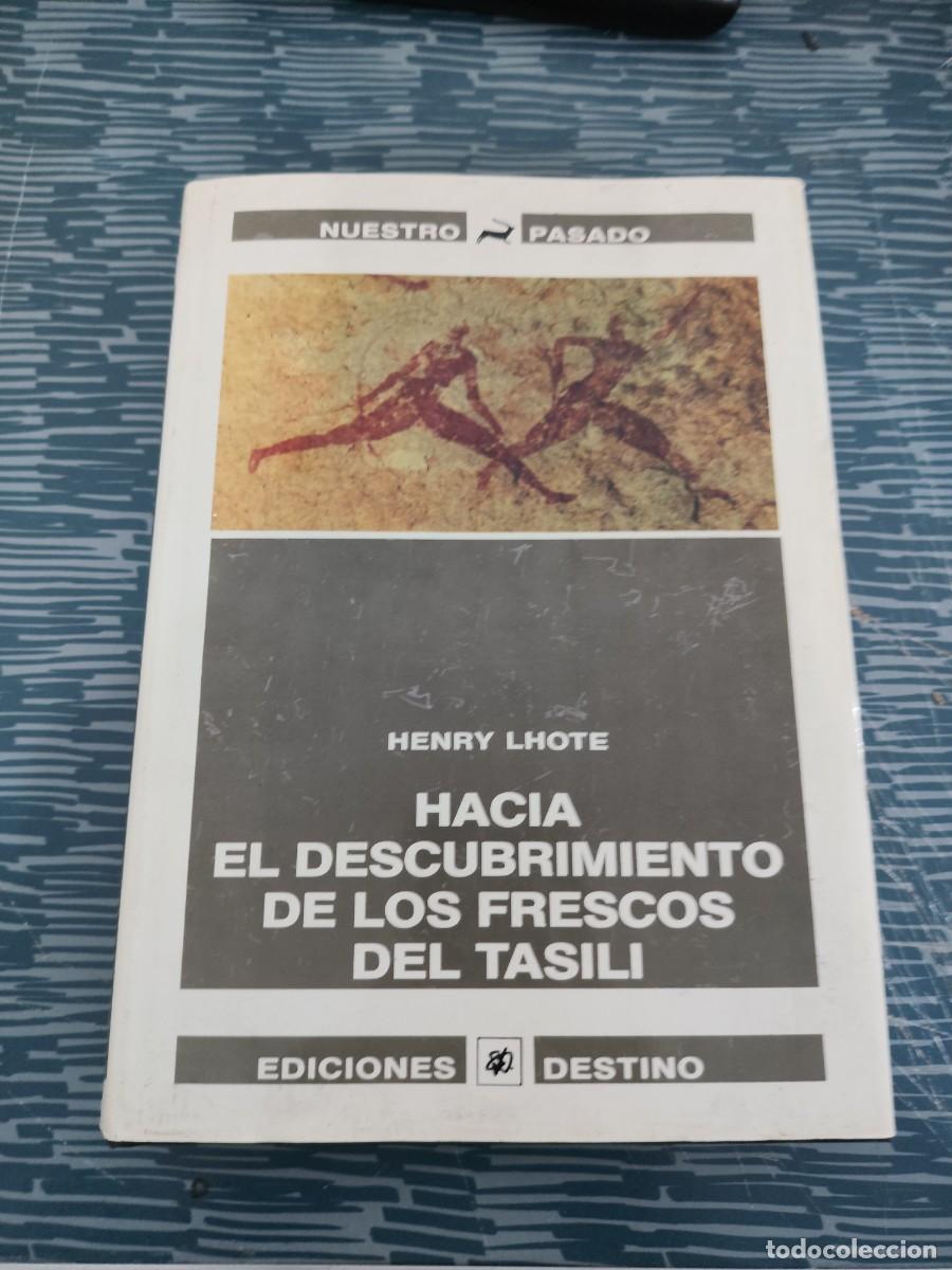 Libros de segunda mano: HACIA EL DESCUBRIMIENTO DE LOS FRESCOS DEL TASILI, HENRY LHOTE, EDICIONES DESTINO,1975,207 P&Aacute;GINAS.