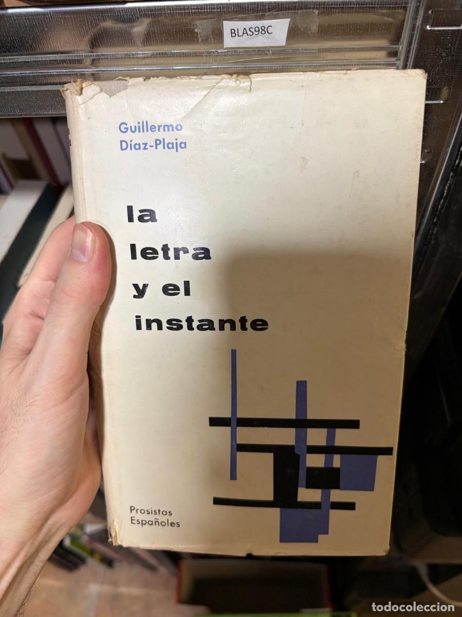 Libros de segunda mano: BLAS98C La letra y el instante &mdash; Guillermo D&iacute;az-Plaja &mdash; Prensa Espa&ntilde;ola