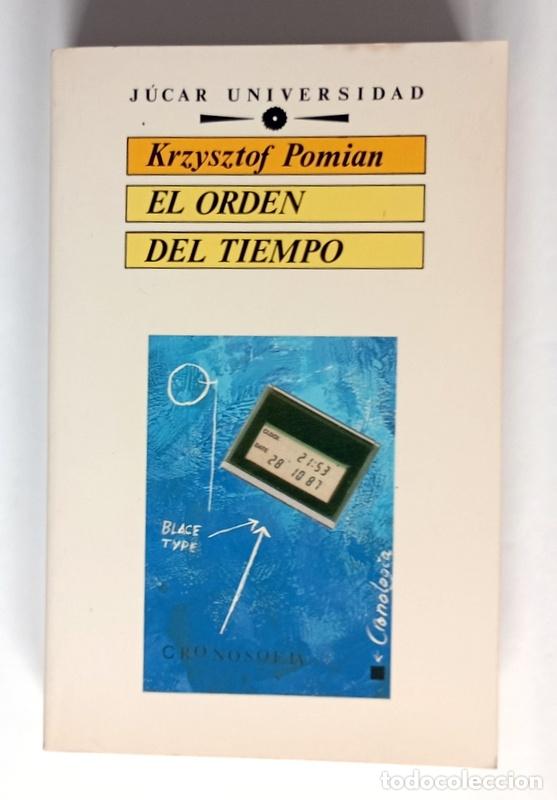 Libros de segunda mano: EL ORDEN DEL TIEMPO - KRZYSZTOF POMIAN - EDICIONES JUCAR. 1990