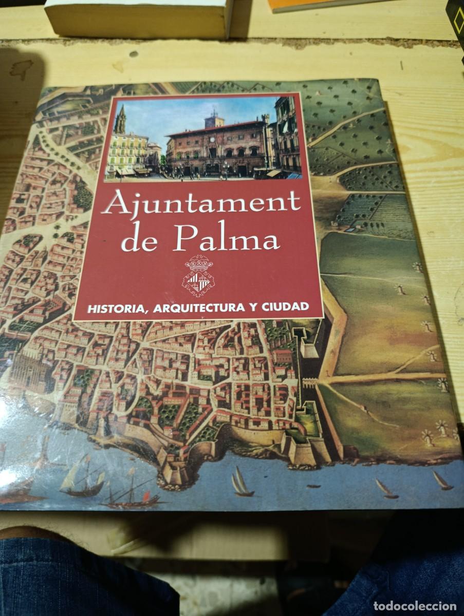 Second hand books: AJUNTAMENT DE PALMA. HISTORIA, ARQUITECTURA Y CIUDAD. EST33B1