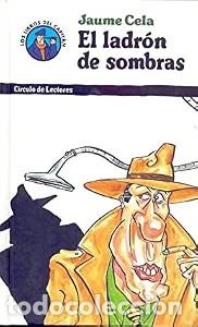 Libros de segunda mano: El ladr&oacute;n de sombras - Jaume Cela - C&iacute;rculo de Lectores - Los Libros del Capitan