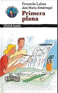 Libros de segunda mano: Primera plana - Fernando Lalana, Jose Maria Almarcegui - C&iacute;rculo de Lectores - Los Libros del Capita
