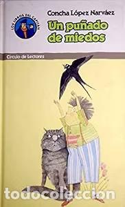 Libros de segunda mano: Un pu&ntilde;ado de miedos - Concha L&oacute;pez Narv&aacute;ez - C&iacute;rculo de Lectores - Los Libros del Capit&aacute;n, N&ordm; 8