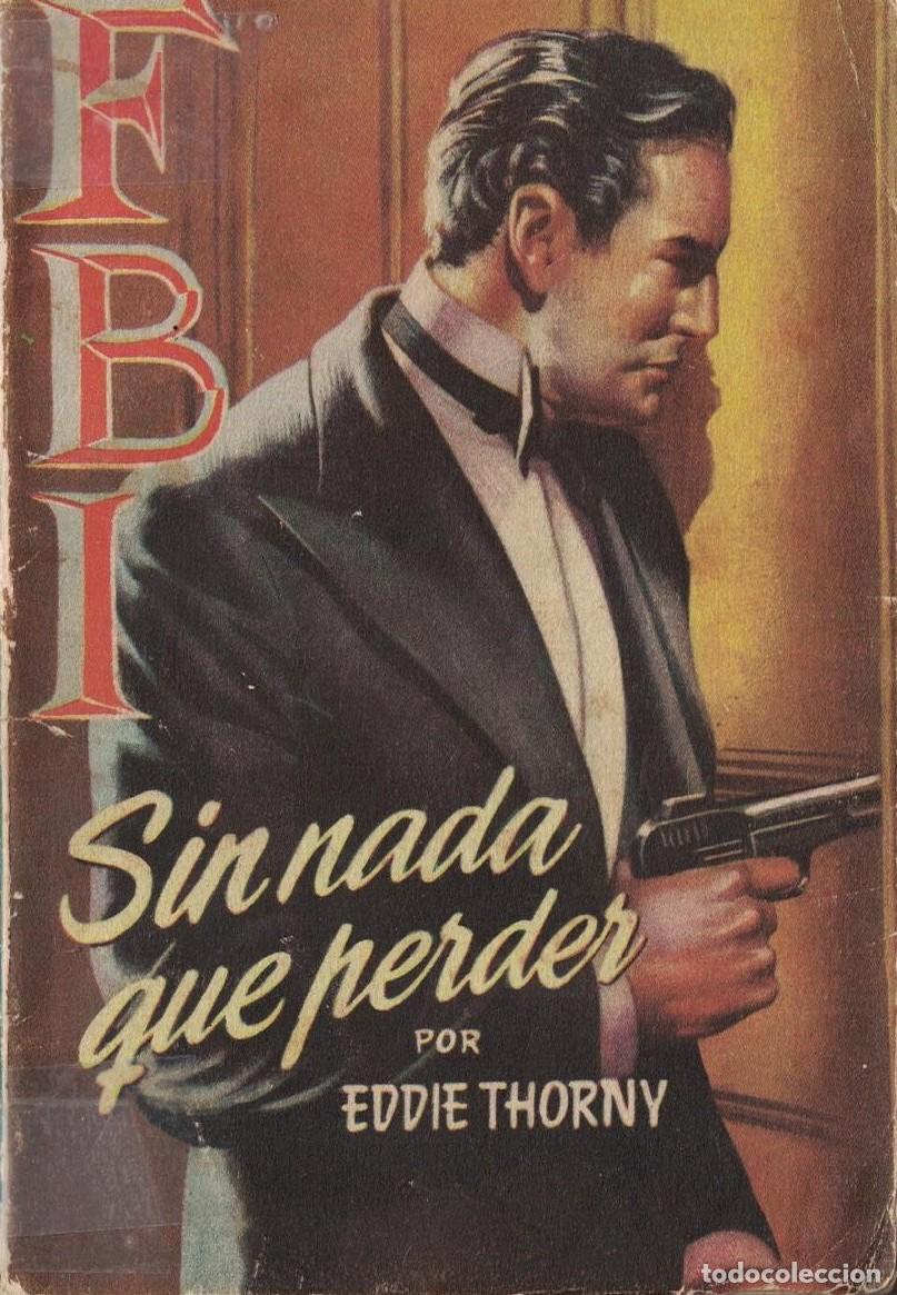 Libros de segunda mano: (A-005) - F.B.I. N&ordm; 124 - SIN NADA QUE PERDER - EDDIE THORNY - ED. ROLLAN