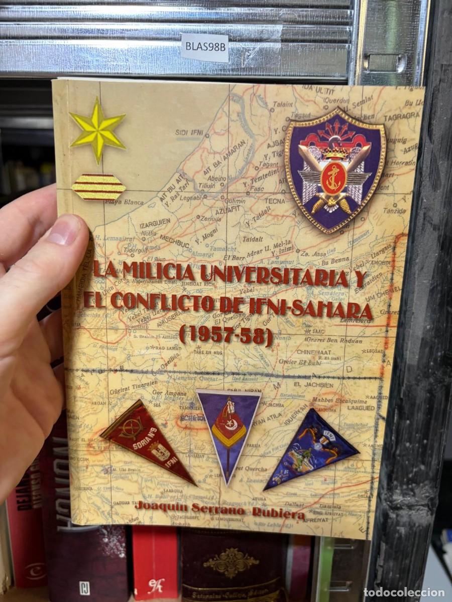 Libros de segunda mano: BLAS98B La milicia universitaria y el conflicto de Ifni-Sahara (1957-58) &mdash; Joaqu&iacute;n Serrano Rubiera &mdash;