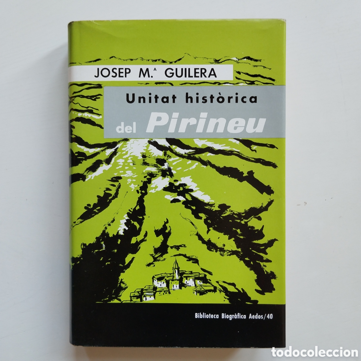 Libros de segunda mano: UNITAT HIST&Ograve;RICA DEL PIRINEU JOSEP MARIA GUILERA AEDOS BIBLIOTECA BIOGRAFICA 1964