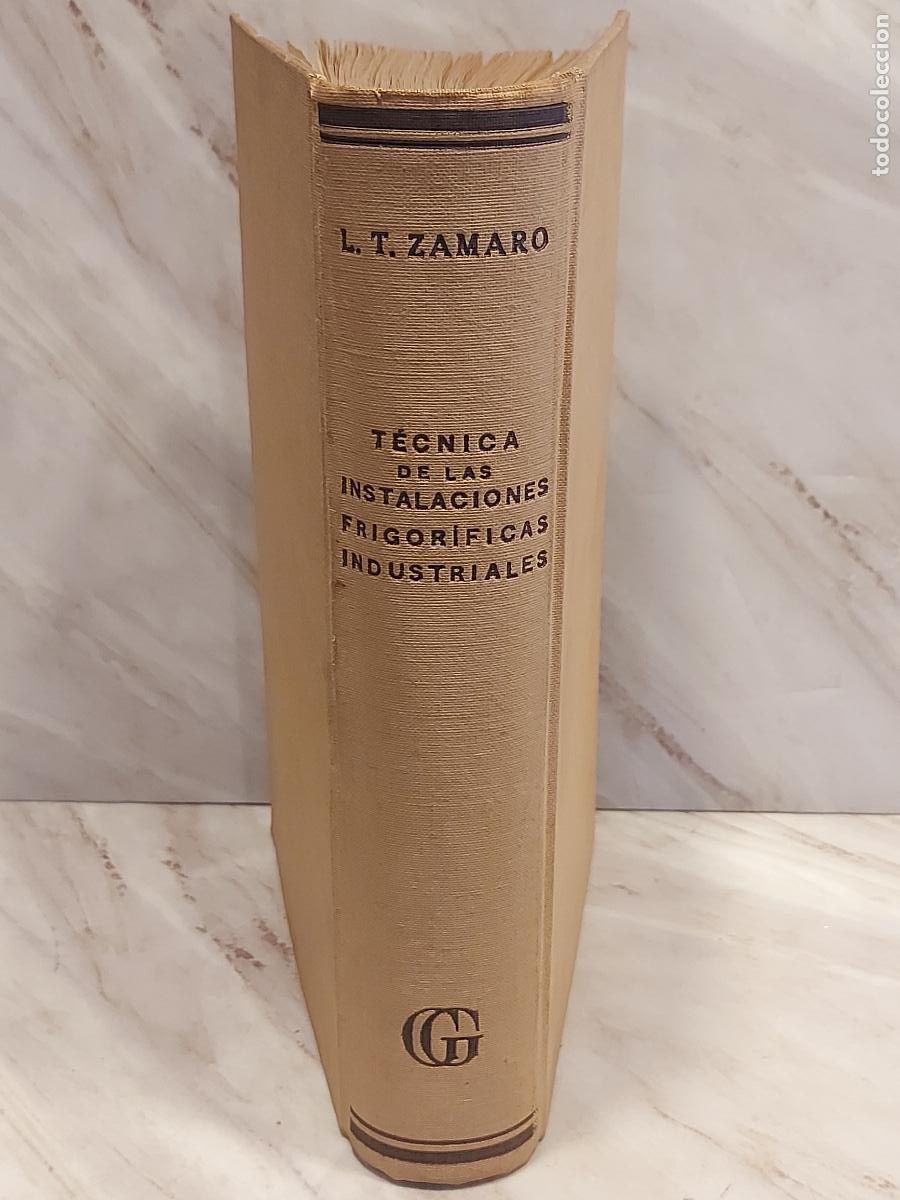 Libros de segunda mano: T&Eacute;CNICA DE LAS INSTALACIONES FRIGOR&Iacute;FICAS INDUSTRIALES | L.T. ZAMARO | G. GILI 1953