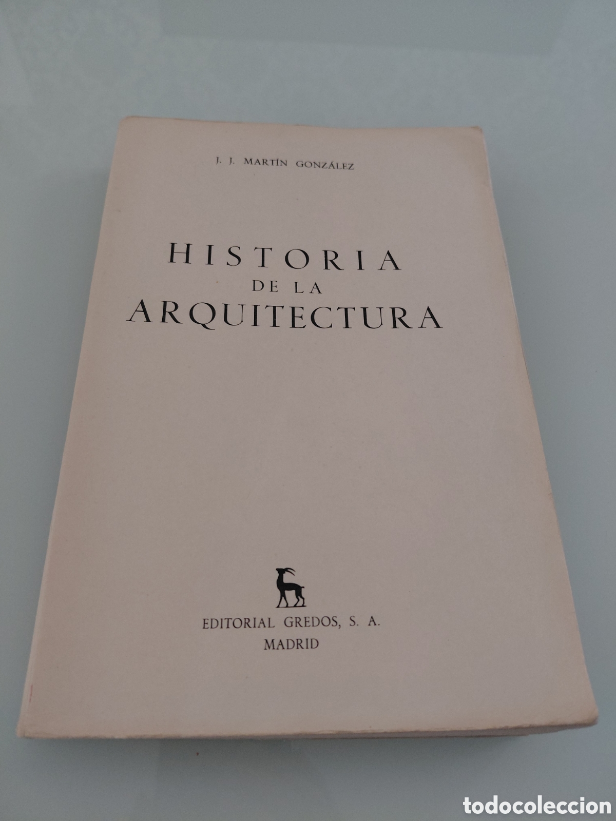Libros de segunda mano: Historia de la Arquitectura. J.J.Martin Gonzalez. Editorial Gredos 1970