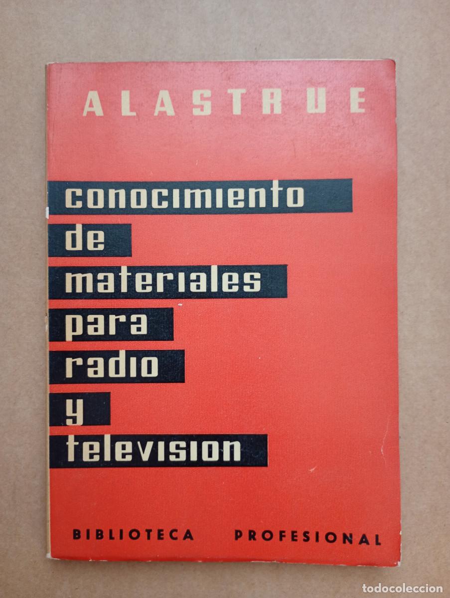 Libros de segunda mano: Libro Alastrue conocimiento de materiales para la radio y televisi&oacute;n