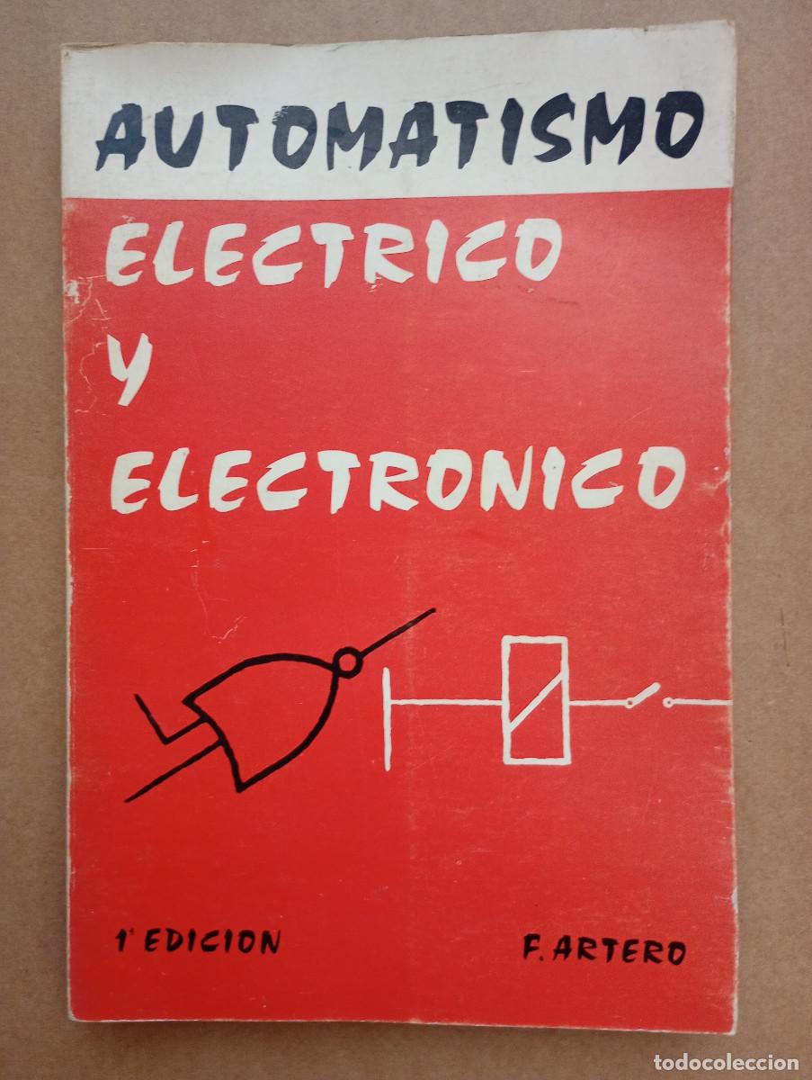 Libros de segunda mano: Automatismo Electrico y Electr&oacute;nico. F. Artero. 1&ordf; Edicion