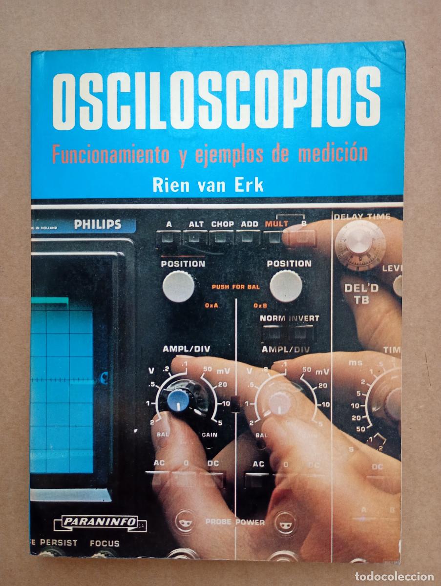 Libros de segunda mano: Rien van Erk - Osciloscopios. Funcionamiento y ejemplos de medici&oacute;n