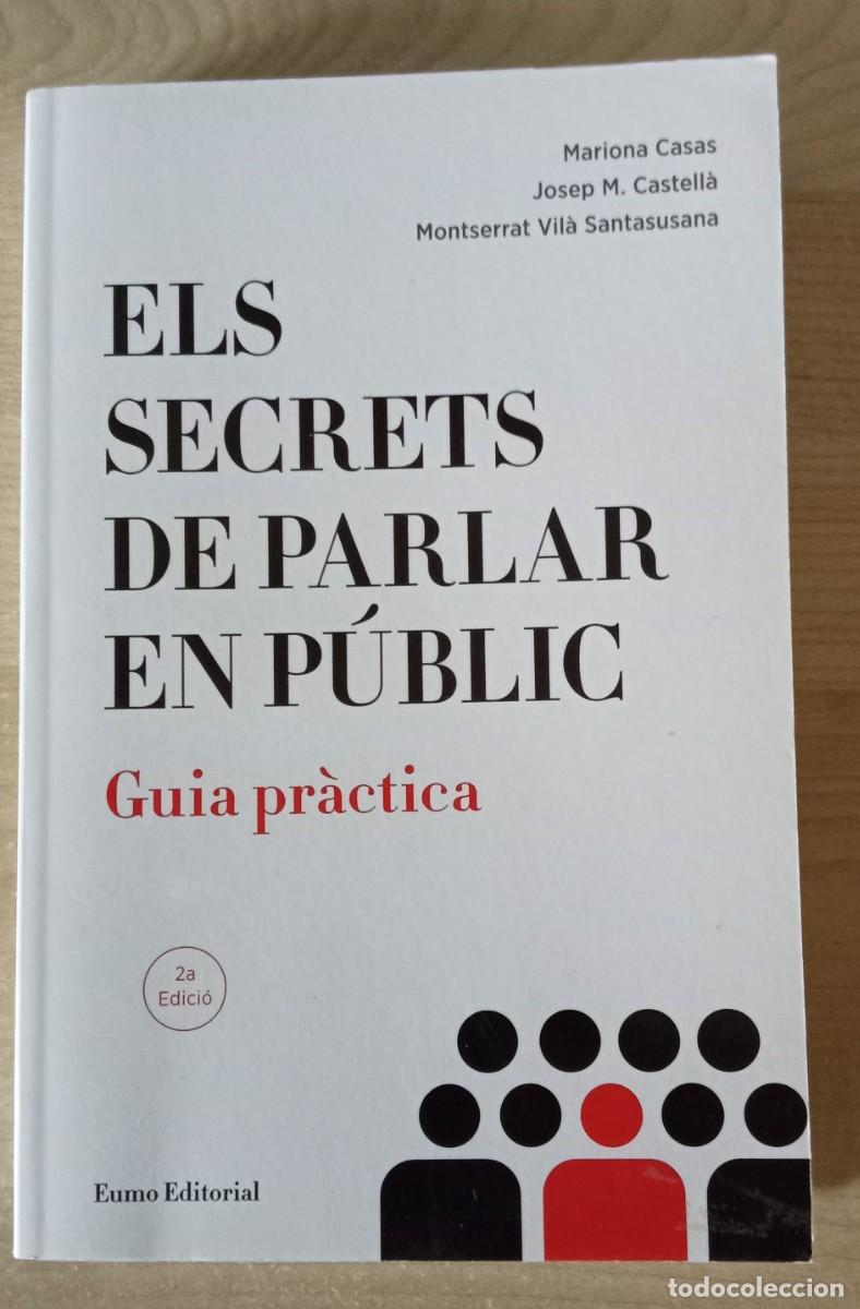 Libros de segunda mano: ELS SECRETS DE PARLAR EN PUBLIC. Guia practica. Mariona Casas. EUMO EDITORIAL, 2016