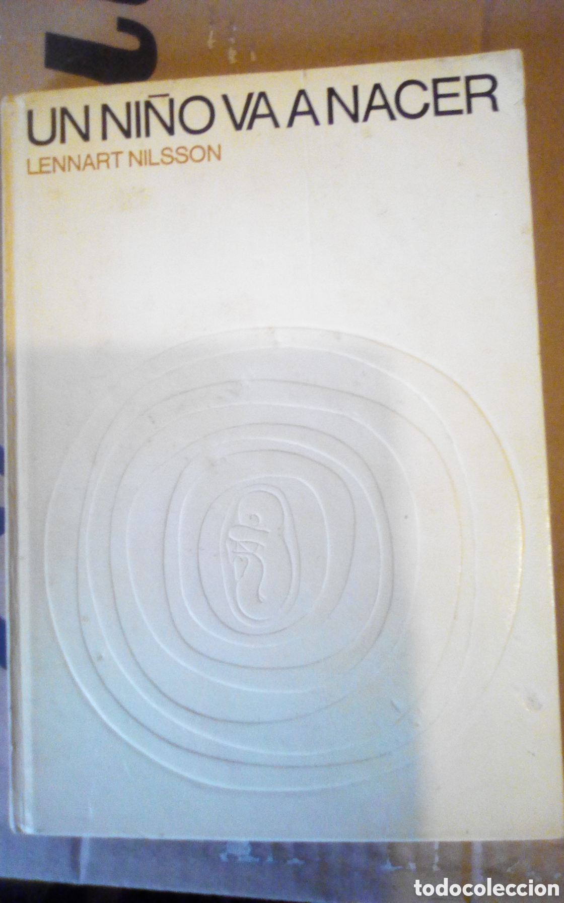 Libros de segunda mano: Un ni&ntilde;o va a nacer. Lennart Nilsson. Edici&oacute;n especial para C&iacute;rculo de Lectores, a&ntilde;o 1976. Tapa dura