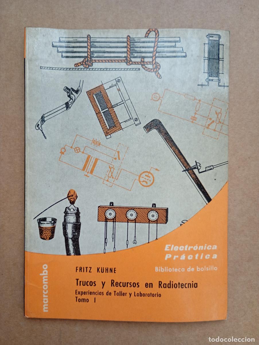 Libros de segunda mano: Fritz K&uuml;hne: Trucos y recursos en radiotecnia. Experiencias de taller y laboratorio. Tomo I.