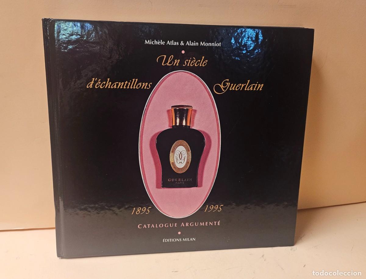 Libros de segunda mano: Un si&egrave;cle d'&eacute;chantillons Guerlain, 1895-1995. Catalogue argument&eacute;