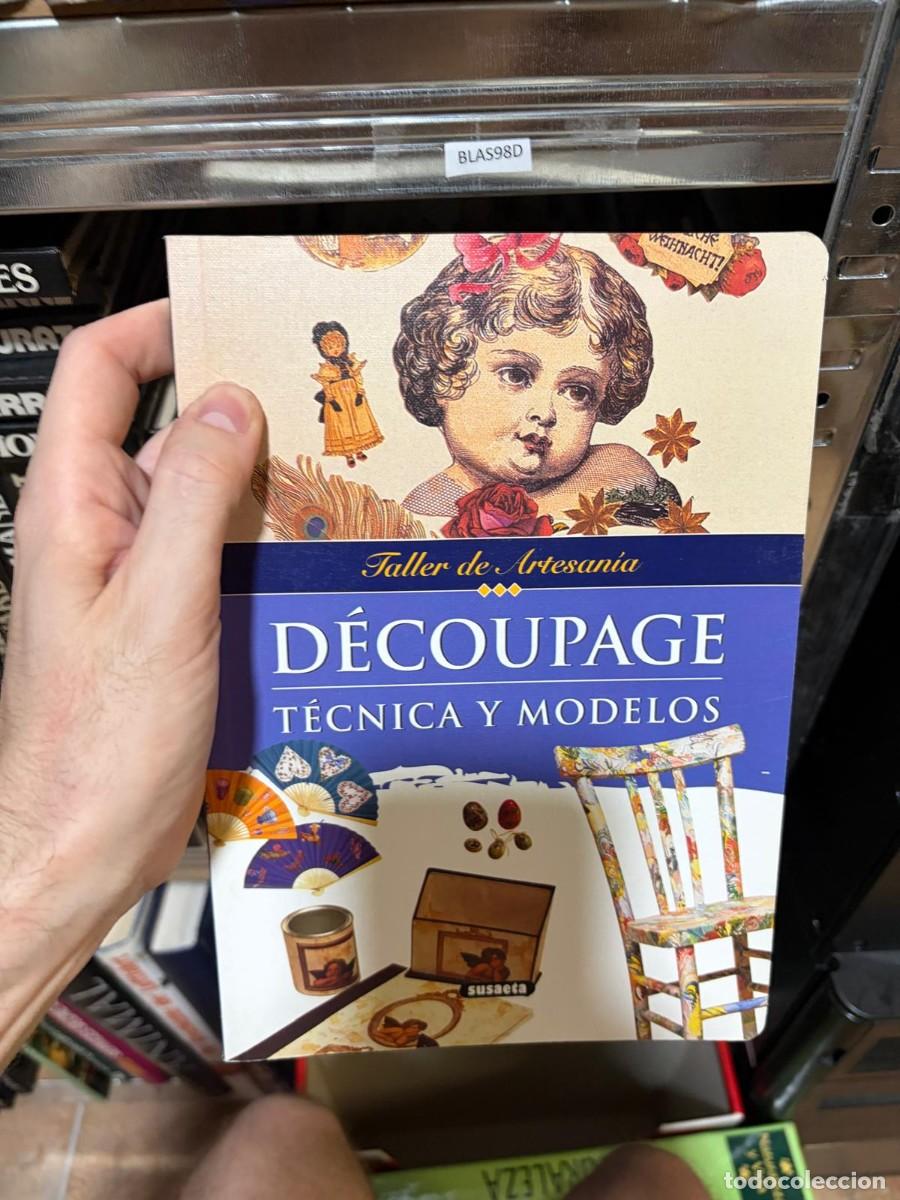 Libros de segunda mano: BLAS98D + D&eacute;coupage. T&eacute;cnica y modelos + &mdash; + Susaeta