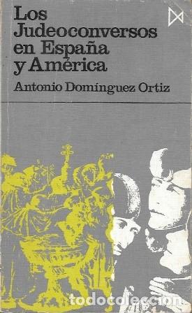 Libros de segunda mano: LOS JUDEOCONVERSOS EN ESPA&Ntilde;A Y AMERICA - DOMINGUEZ ORTIZ, ANTONIO - A-H-2130