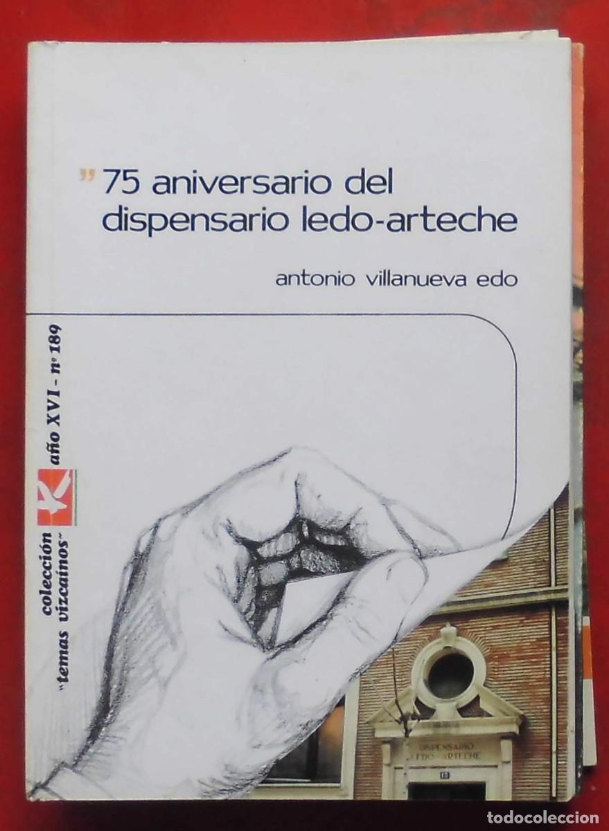 Libros de segunda mano: TEMAS VISCA&Iacute;NOS. 75 ANIVERSARIO DEL DISPENSARIO LEDO-ARTECHE