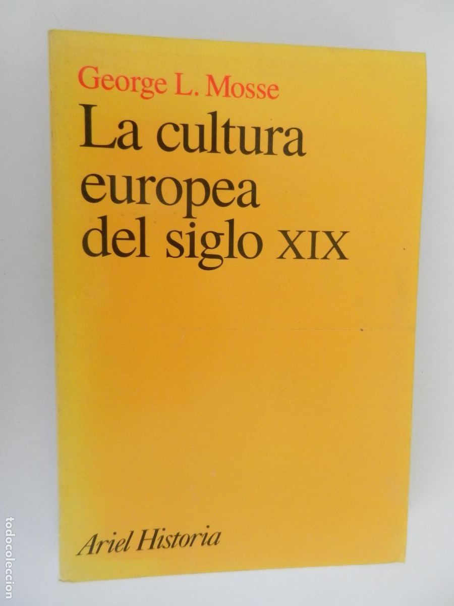 Libros de segunda mano: LA CULTURA EUROPEA DEL SIGLO XIX - GEORGE L. MOSSE - ARIEL HISTORIA - 1&ordf; EDC 1997