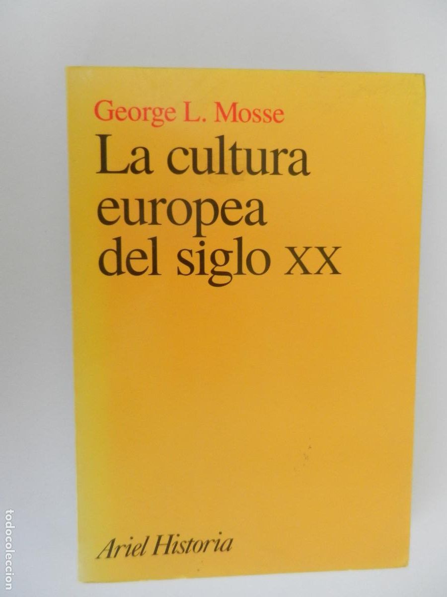 Libros de segunda mano: LA CULTURA EUROPEA DEL SIGLO XX - GEORGE L. MOSSE - ARIEL HISTORIA - 1&ordf; EDC 1997