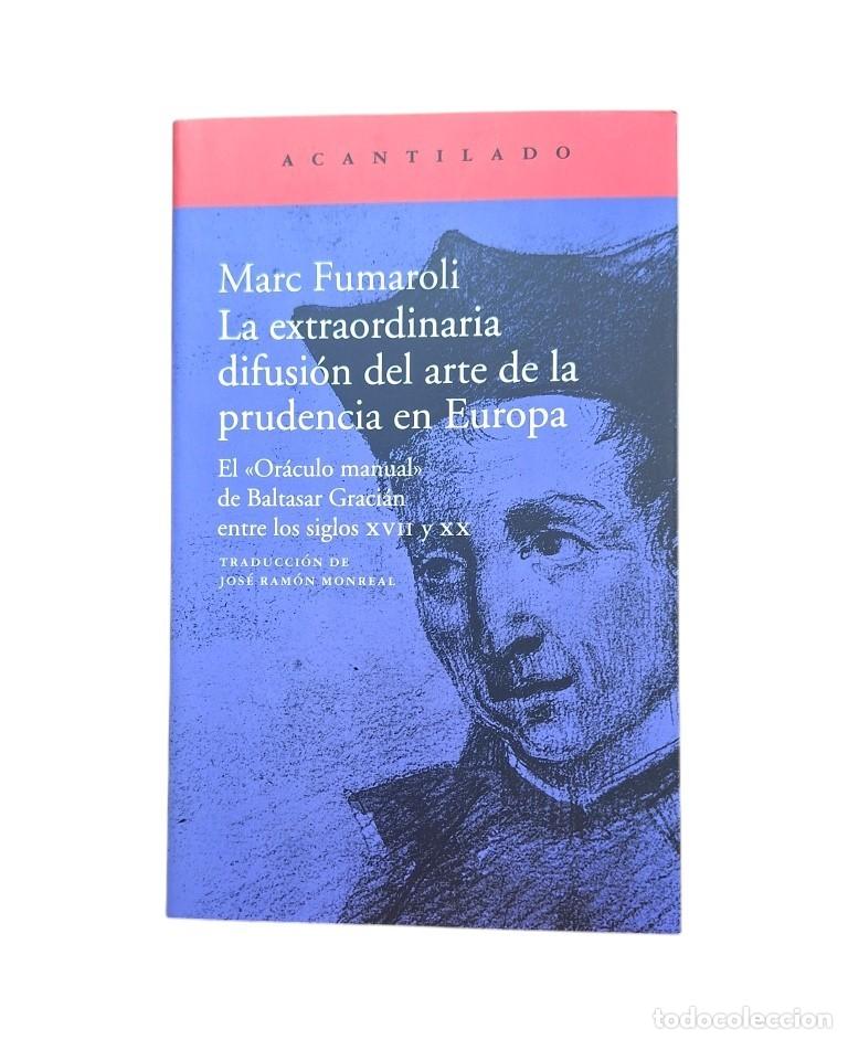 Libri di seconda mano: Fumaroli, Marc.- LA EXTRAORDINARIA DIFUSI&Oacute;N DEL ARTE DE LA PRUDENCIA EN EUROPA