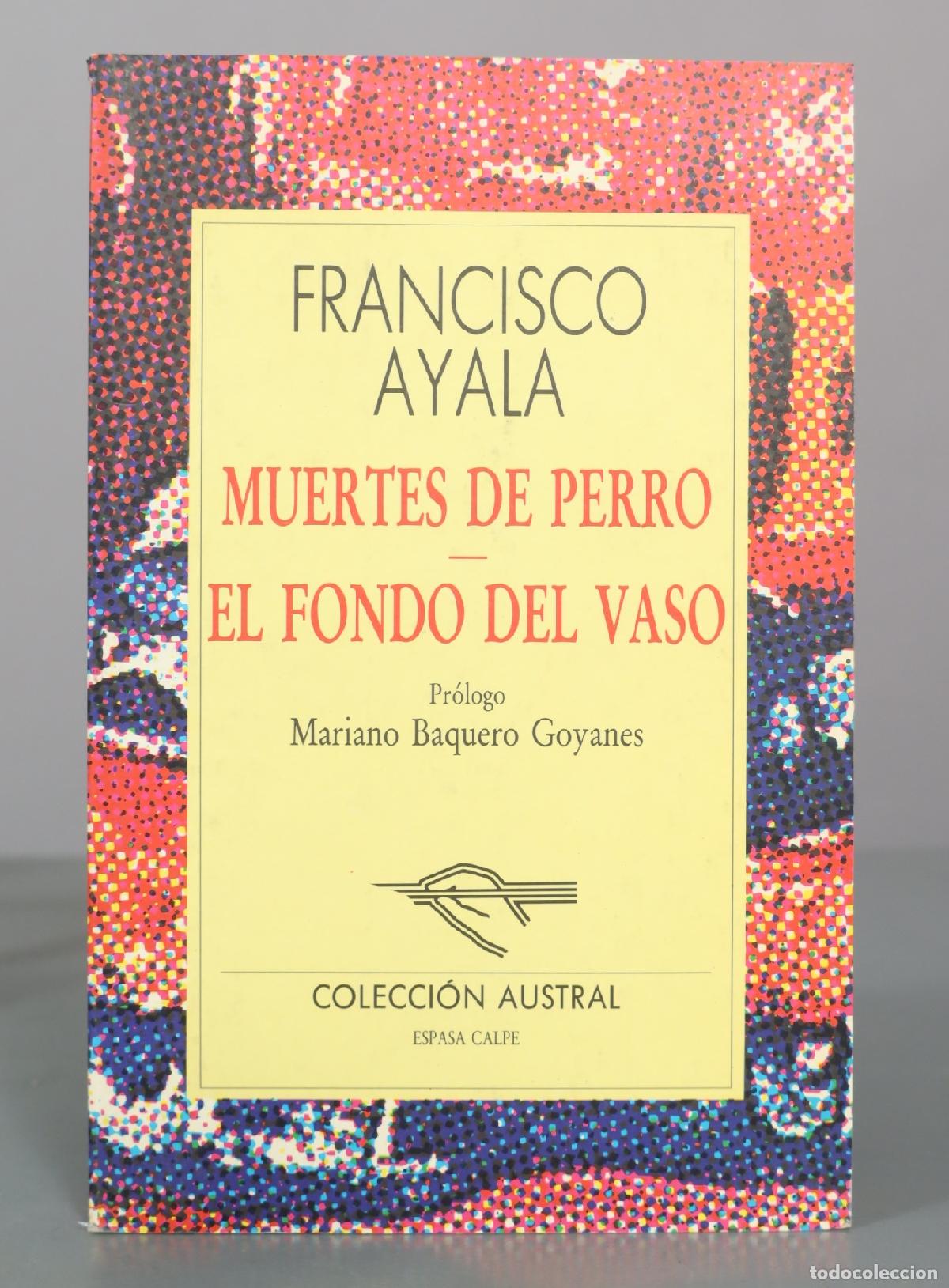 Libros de segunda mano: Muertes de perro / El fondo del vaso - Francisco Ayala - Espasa Calpe