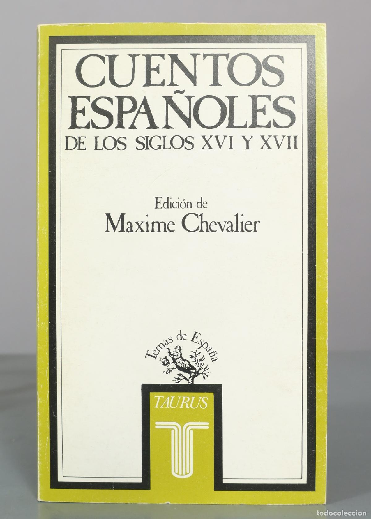 Libros de segunda mano: Cuentos espa&ntilde;oles de los siglos XVI y XVII - Maxime Chevalier - Editorial Taurus