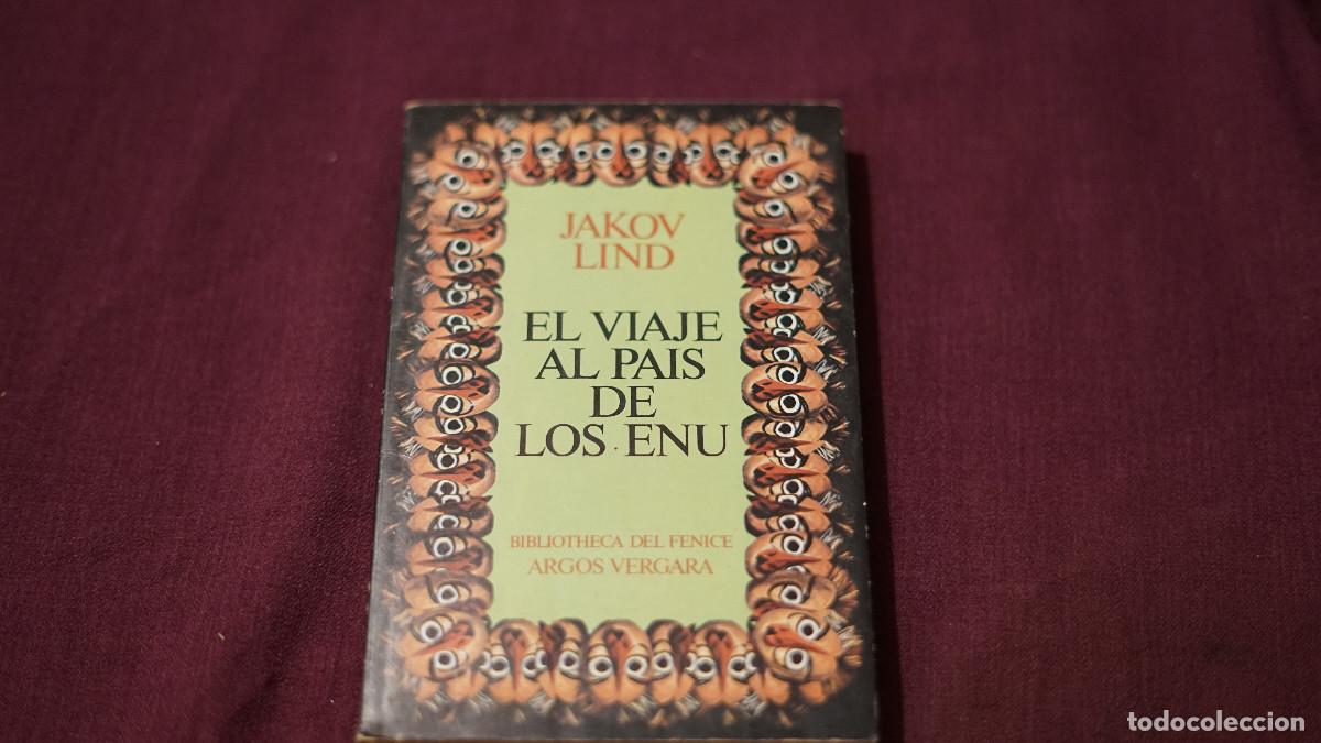 Libros de segunda mano: Jakov Lind - El viaje al pa&iacute;s de los Enu - Argos vergara 1982