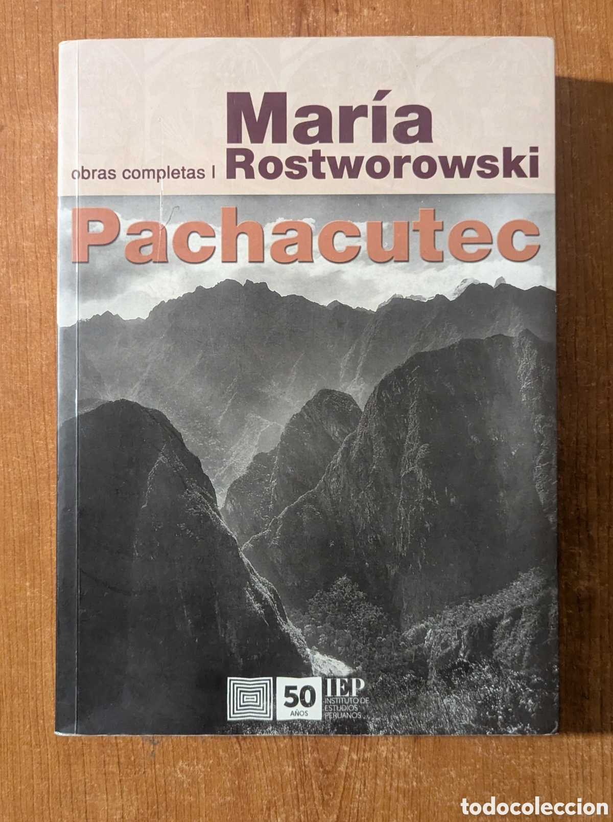 Libros de segunda mano: Obras completas I Pachacutec. Inca Yupanqui. Mar&iacute;a Rostworowski. Instituto de Estudios Peruanos