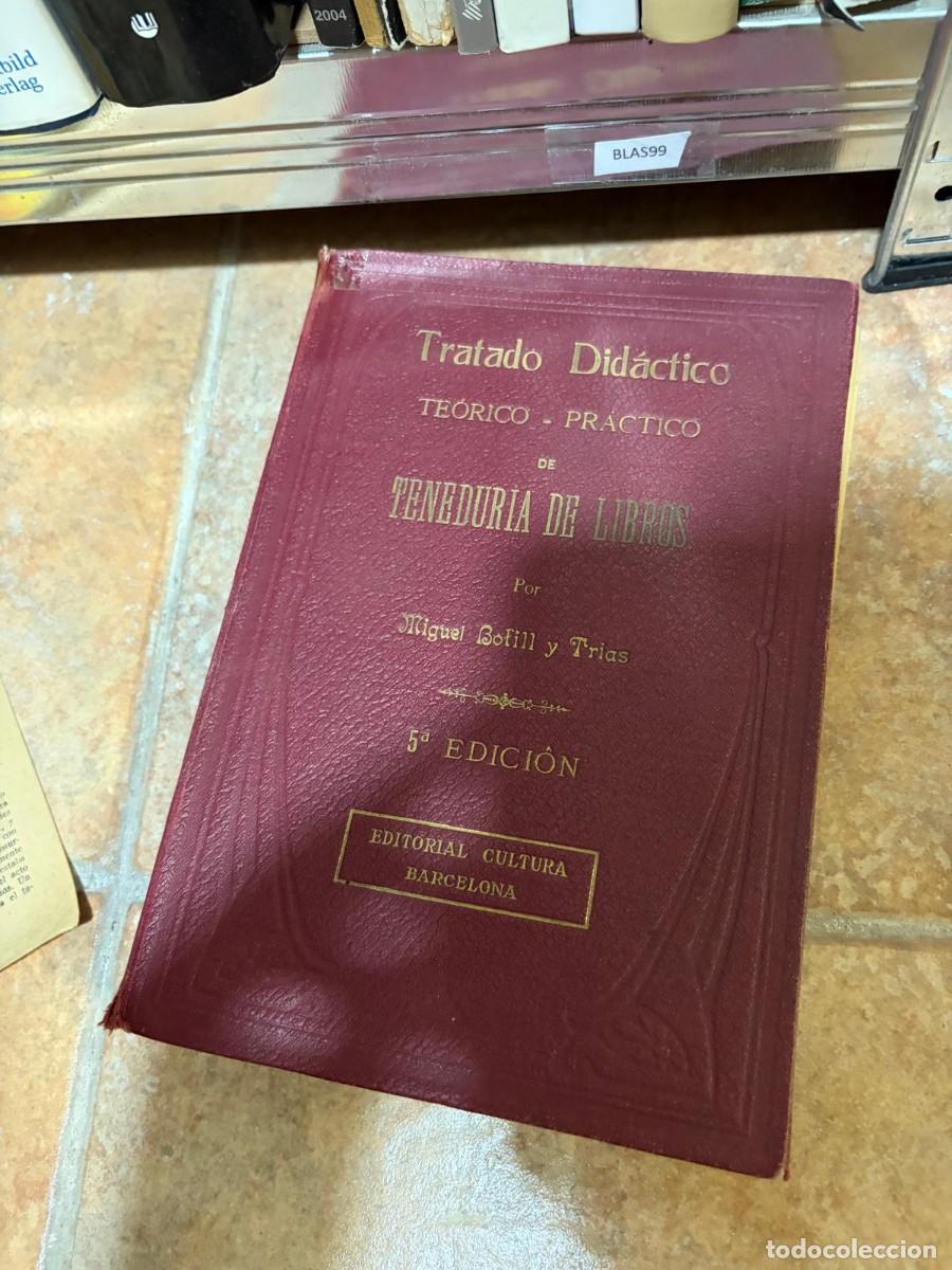 Libros de segunda mano: BLAS99 - Tratado Did&aacute;ctico TE&Oacute;RICO - PRACTICO DE TENEDURIA DE LIBROS Por Riguel Bofill y Trias