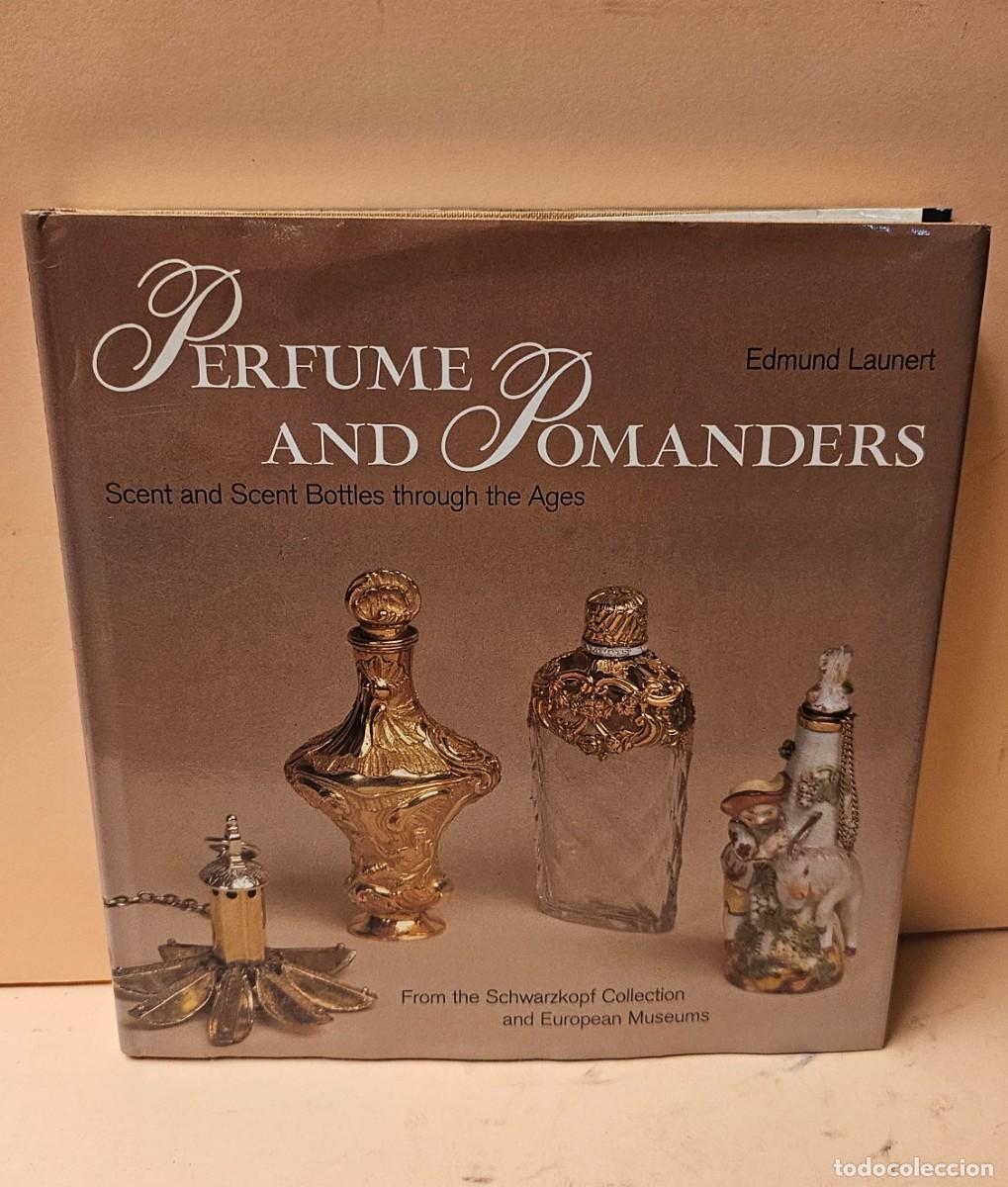 Libros de segunda mano: Perfume and Pomanders: Scent and Scent Bottles through the Ages