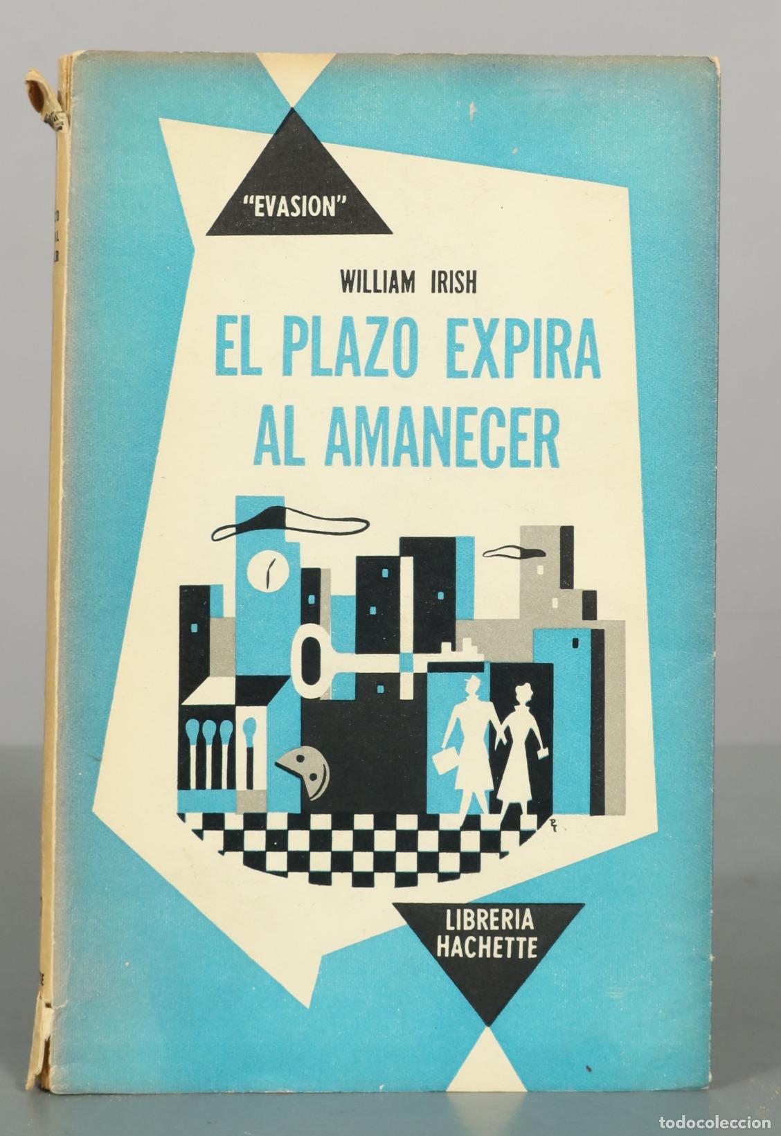 Libros de segunda mano: El plazo expira al amanecer - William Irish - Librer&iacute;a Hachette