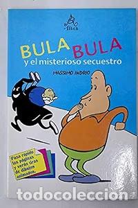 Libri di seconda mano: Bula Bula y el Mistrioso Secuestro - Massimo Indrio - Altea - 5542