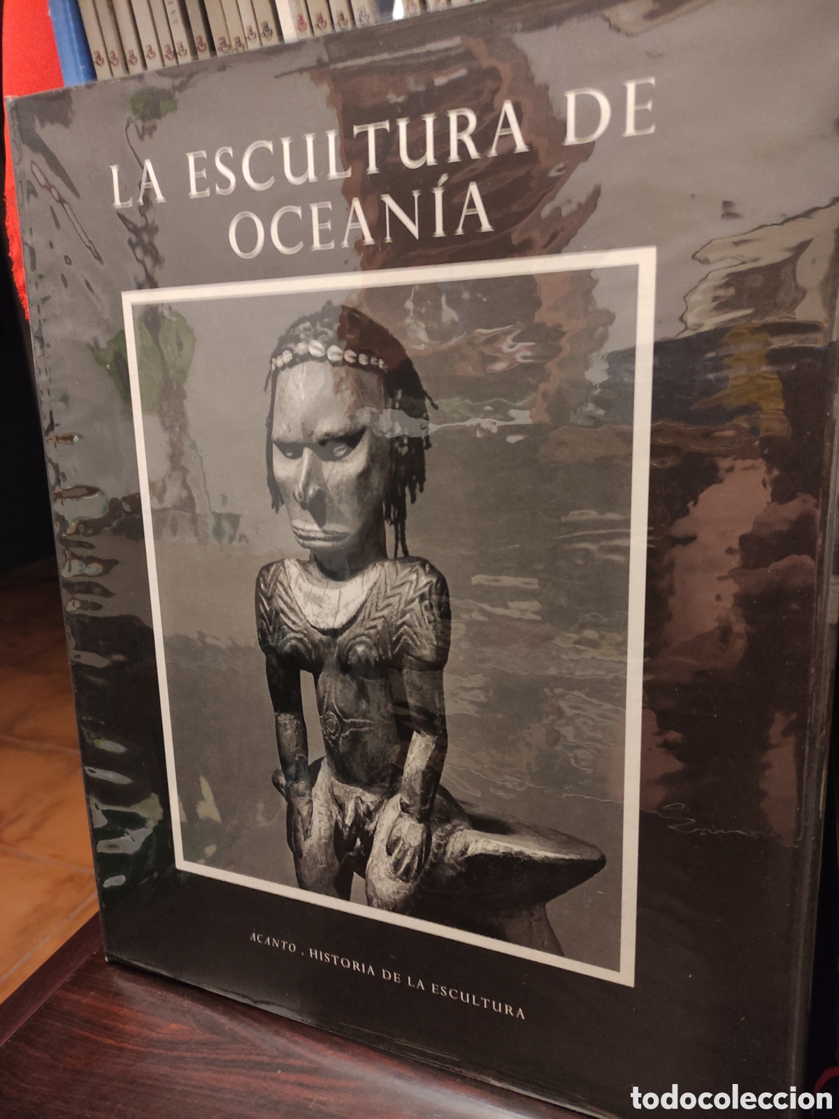 Libros de segunda mano: LA ESCULTURA DE OCEANIA - ACANTO. HISTORIA DE LA ESCULTURA